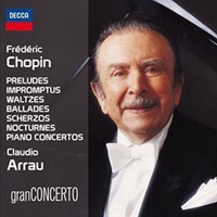 Decca granConcerto : Arrau - Chopin Piano Works